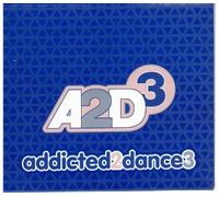 Various - Addicted 2 Dance 3