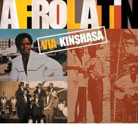 Various Artists - Afro Latin, Via Kinshasa
