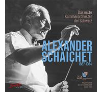 Various - Alexander Schaichet (1887-1964) and the first Swiss chamber orchestra