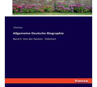 Various Allgemeine Deutsche Biographie:Band 5: Von der Decken - Ekkehart Various Multicolor
