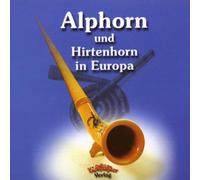 Various - Alphorn und Hirtenhorn in Europa
