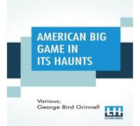Various American Big Game In Its Haunts: The Book Of The Boone And Various Multicolor