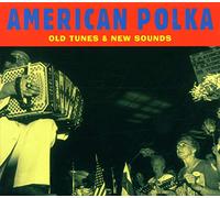 Various - American Polka - Old Tunes & New Sounds