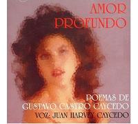 Various - Amor Profundo - Poemas De Gustavo Castro Caycedo - Voz: Juan Harvey Caycedo - Musica: Jorge Echevarria