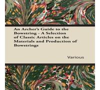 Various An Archer's Guide to the Bowstring - A Selection of Classic Various Multicolor