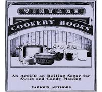 Various An Article on Boiling Sugar for Sweet & Candy Making Paperback Book Various Multicolor