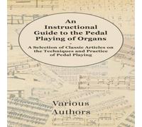 Various An Instructional Guide to the Pedal Playing of Organs - A Various Multicolor