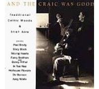 Various - And the Craic Was Good: Traditional Celtic Moods & Irish Airs