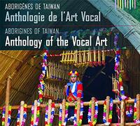 Various - Anthology of the Vocal Art - Aborigines of Taiwan (2CD)