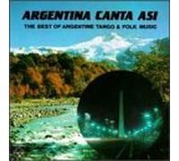 Various - Argentina Canta Asi: THE BEST OF ARGENTINE TANGO & FOLK MUSIC