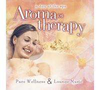 Various - Aromatherapy: Pure Wellness and Lounge Music