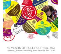 Various Artists - 10 Years of Full Pupp : Selected, Edited and Mixed by Prins Thomas