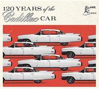 Various Artists - 120 Years Of The Cadillac Car