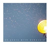 Various Artists - 15 Years With Echocord