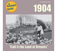 Various Artists - 1904: "Call It the Land of Dreams" (Phonographic Yearbook Series)
