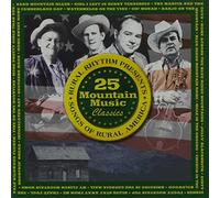 Various Artists - 25 Mountain Music Classics: Songs of Rural America