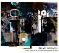 Various Artists - 391 Vol.9 Lombardia Voyage Through The Deep 80s Underground