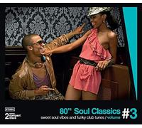 Various Artists – 80s Soul Classics Vol. 3: Sweet Soul Vibes & Funky Club Tunes