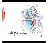 VARIOUS ARTISTS - A CHOPIN WEEKEND - CD - J3z