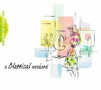 VARIOUS ARTISTS - A CLASSICAL WEEKEND - CD - M3z