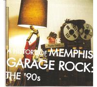 Various Artists - A History of Memphis Garage Rock: The 90's