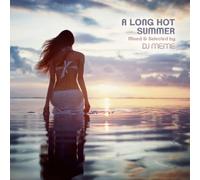 Various Artists - A Long Hot Summer: Mixed & Selected by DJ Meme