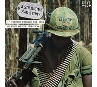 Various Artists - A Soldier's Sad Story: Vietnam Through The Eyes Of Black America 1966-73