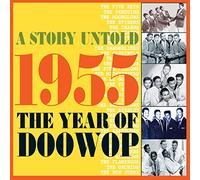 Various Artists - A Story Untold 1955 The Year Of Doo Wop