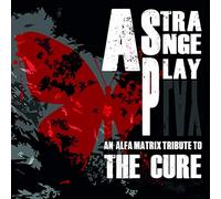 Various Artists - A Strange Play - An Alpha Matrix Tribute To The Cure