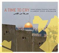 Various Artists - A Time to Cry: a Lament Over Jerusalem