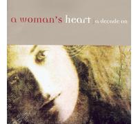 Various Artists - A Woman's Heart: A Decade on [Bonus Track]