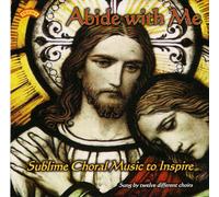Various Artists - Abide With Me - Sublime Choral Music To Inspire