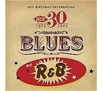 Various Artists - Ace 30th Birthday Celebration: Blues And R&B