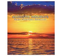 VARIOUS ARTISTS - Acoustic Holidays: Relax Afternoon Selection / Var