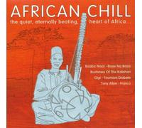 Various Artists - African Chill: The Quiet, Eternally Beating, Heart Of Africa