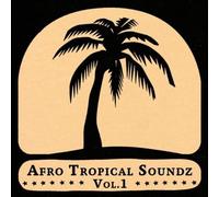 Various Artists - Afro Tropical Soundz Vol. 1