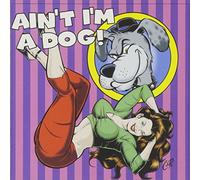 Various Artists - Ain't I'm a Dog: 25 More Rockabilly Rave-Ups