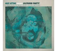 Various Artists : Alex Attias Presents: Lillygood Party: A Selection of Really