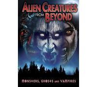 Various Artists - Alien Creatures From Beyond: Monsters, Ghosts And Vampires [DVD] [2014]