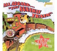 Various Artists - All Aboard "The Runaway Train" - Classic Tunes & Tales To Grow Up With