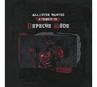 Various Artists - All I Ever Wanted ? A Tribute to Depeche Mode