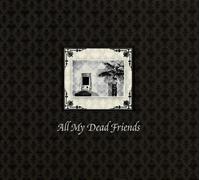 Various Artists - All My Dead Friends