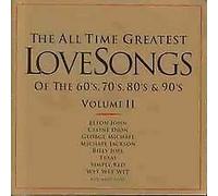 Various Artists - All Time Greatest Love Songs of the 60's, 70's, 80's & 90's, Vol. II