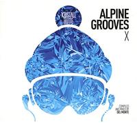 Various Artists - Alpine Grooves Vol. 10 (Kristallhütte)