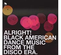 Various Artists - Alright: Black American Dance Music from the Disco Era