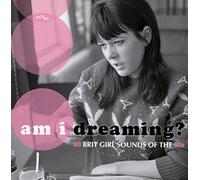 Various Artists - Am I Dreaming? 80 Brit Girl Sounds Of The 60s