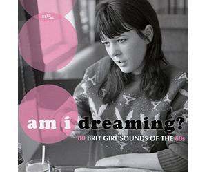 Various Artists - Am I Dreaming? 80 Brit Girl Sounds Of The 60s