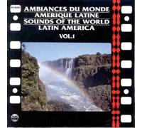 Various Artists - Ambiances Du Monde Amerique Latine: SOUNDS OF THE WORLD LATIN AMERICA VOL.1