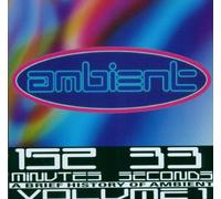 Various Artists - Ambient: A Brief History Of Ambient - 152 Minutes, 33 Seconds