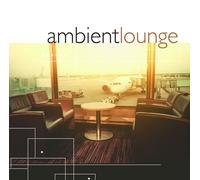 Various Artists Ambient Lounge (CD) (US IMPORT)